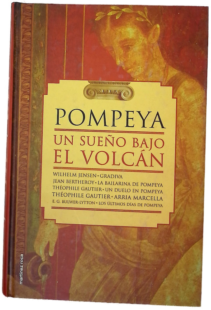 Pompeya un sueño bajo el volcán