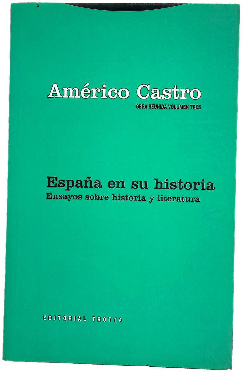 España en su historia ensayos sobre historia y literatura