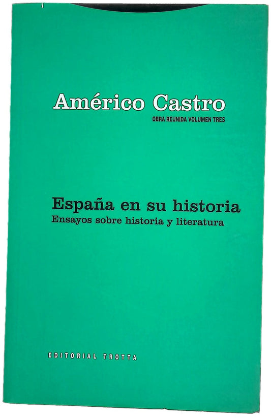 España en su historia ensayos sobre historia y literatura