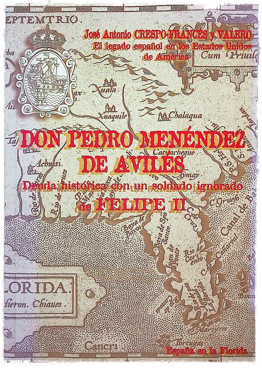Don Pedro Menéndez de Avilés deuda histórica con un soldado ignorado de Felipe II