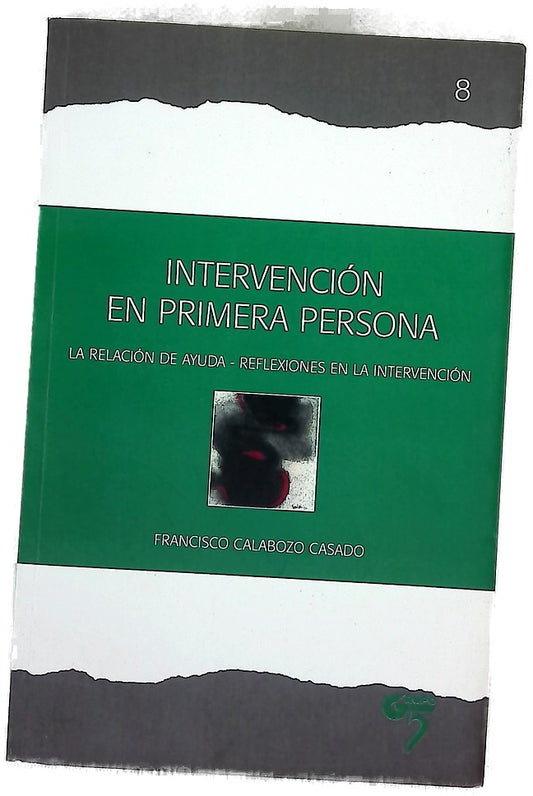 Intervención en primera persona la relación de ayuda, reflexiones en la intervención
