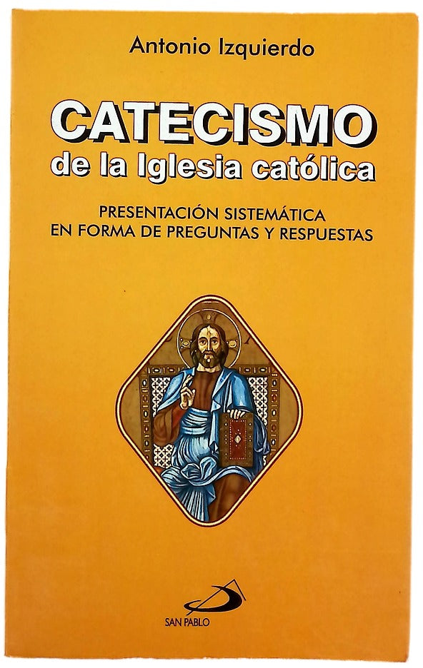 Catecismo de la Iglesia católica presentación sistemática en forma de preguntas y respuestas