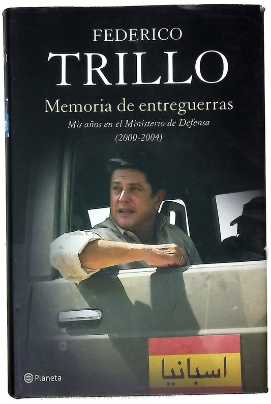 Memoria de entreguerras mis años en el Ministerio de Defensa (2000-2004)