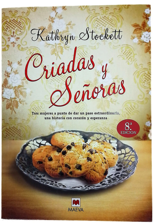 Criadas y señoras = The help : hay secretos que lo cambian todo