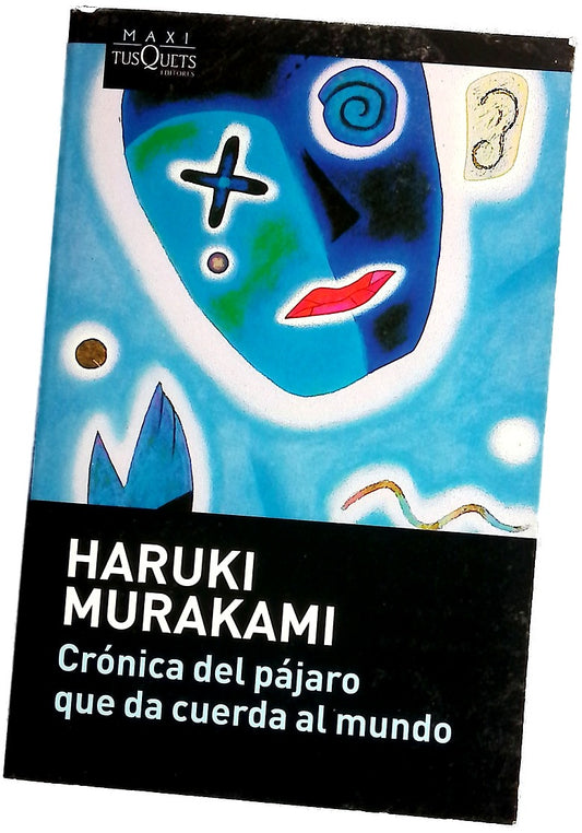 Crónica del pájaro que da cuerda al mundo