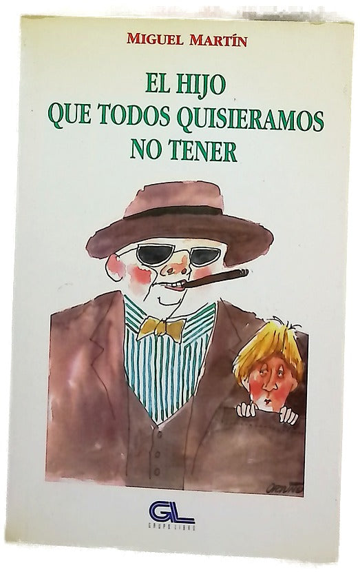 El hijo que todos quisieramos no tener