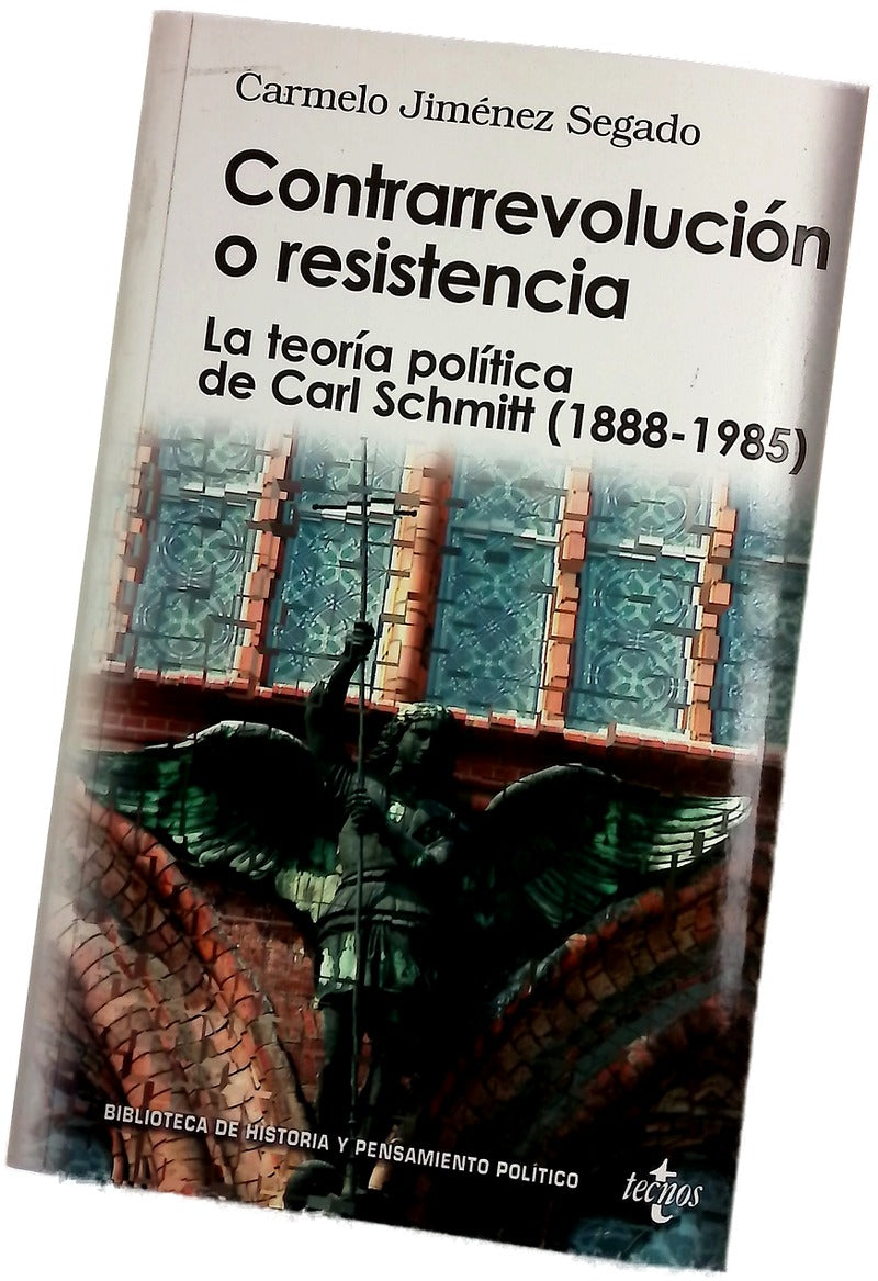 Contrarrevolución o resistencia la teoría política de Carl Schmitt (1888-1985)