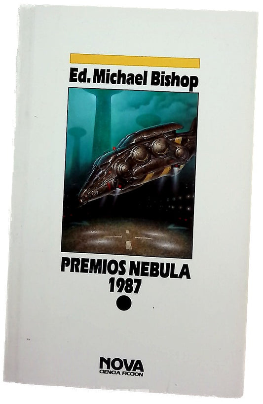Premios Nebula 1987 ed. Michael Bishop ; [traducción, Carlos Gardini]