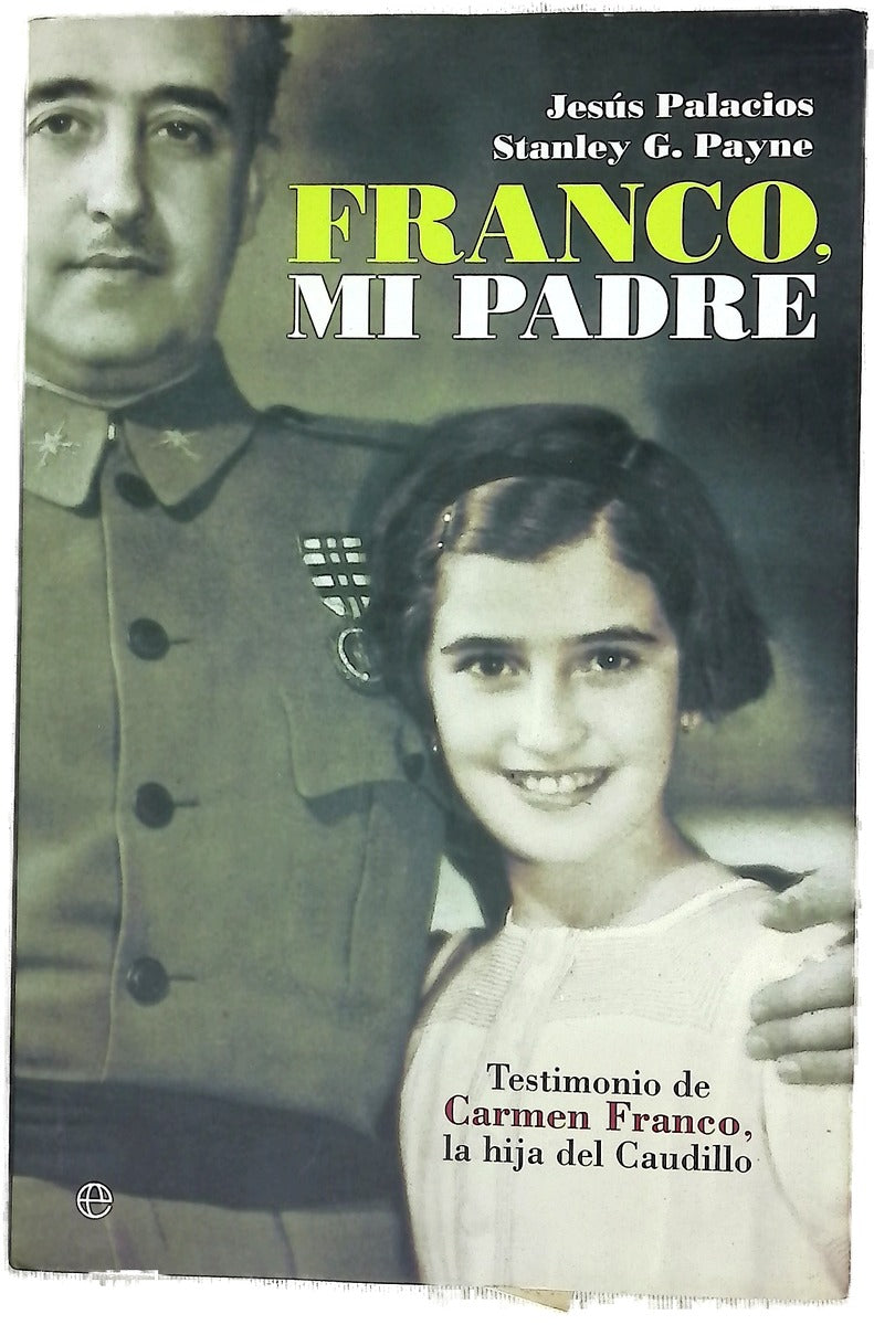 Franco, mi padre testimonio de Carmen Franco, la hija del Caudillo