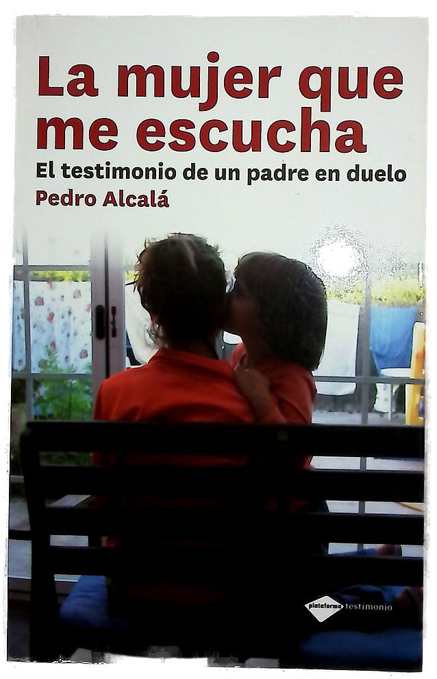 La mujer que me escucha el testimonio de un padre en duelo