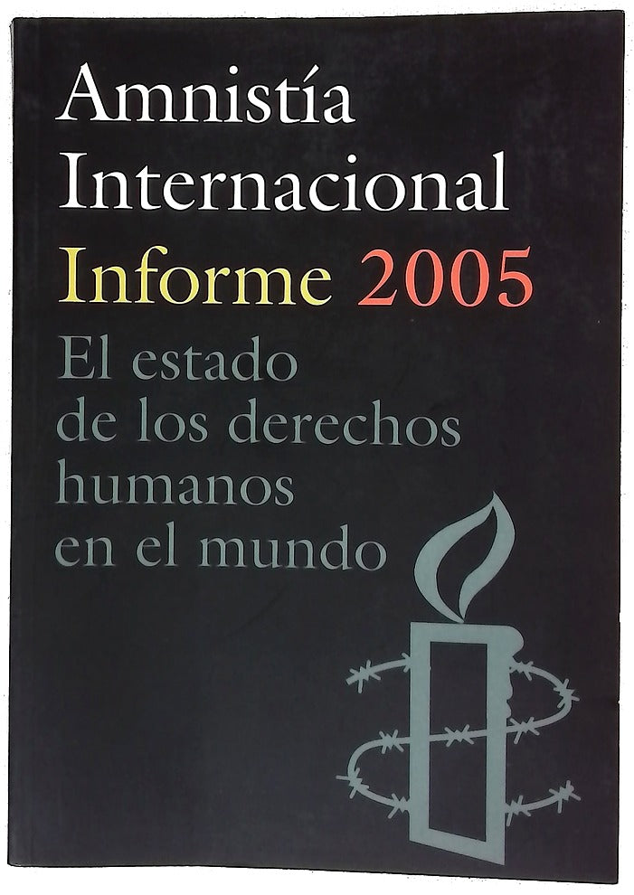Informe 2005 : el estado de los derechos humanos en el mundo