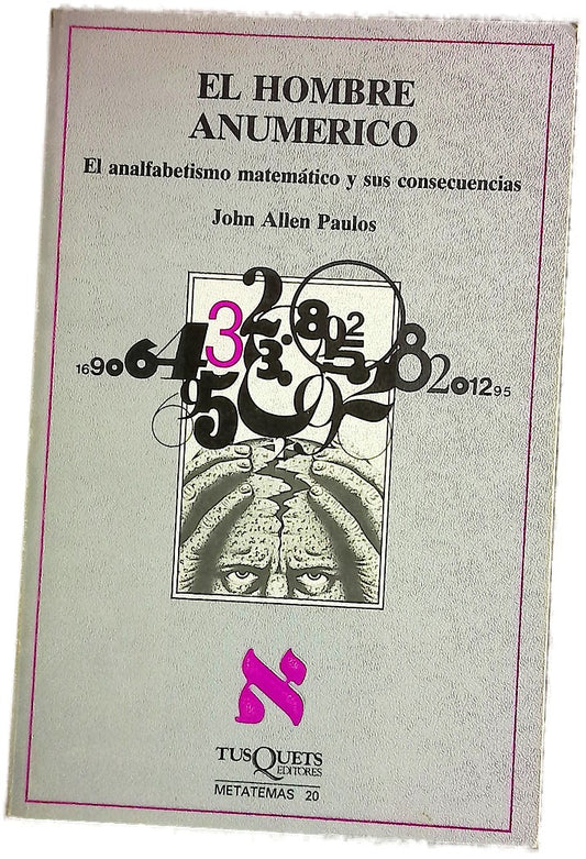 El hombre anumérico el analfabetismo matemático y sus consecuencias