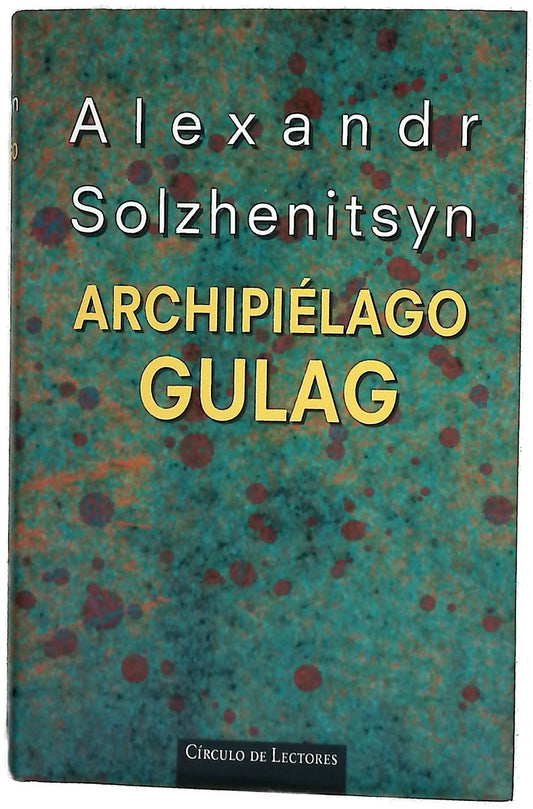 Archipiélago Gulag 1918-1956 : ensayo de investigación literaria