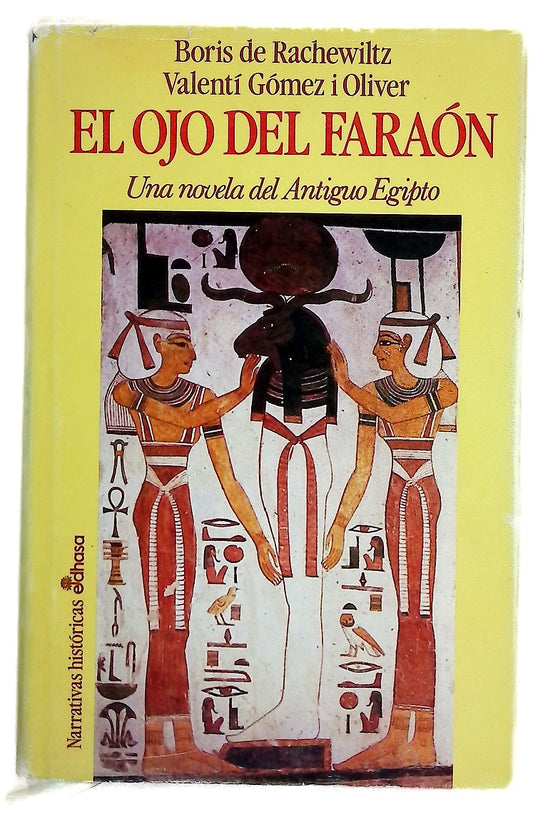 El ojo del faraón una novela del antiguo Egipto