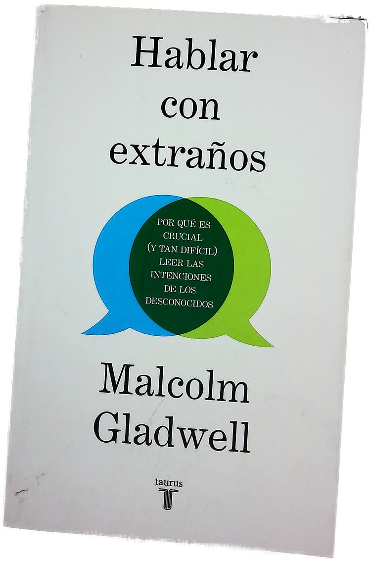 Hablar con extraños : por qué es crucial (y tan difícil) leer las intenciones de los desconocidos