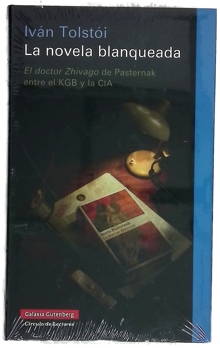 La novela blanqueada : el doctor Zhivago de Pasternak entre el KGB y la CIA