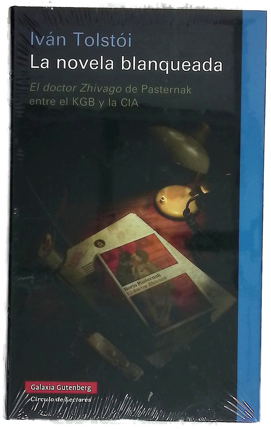 La novela blanqueada : el doctor Zhivago de Pasternak entre el KGB y la CIA