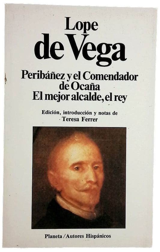 Peribáñez y el comendador de Ocaña  El mejor alcalde, el rey