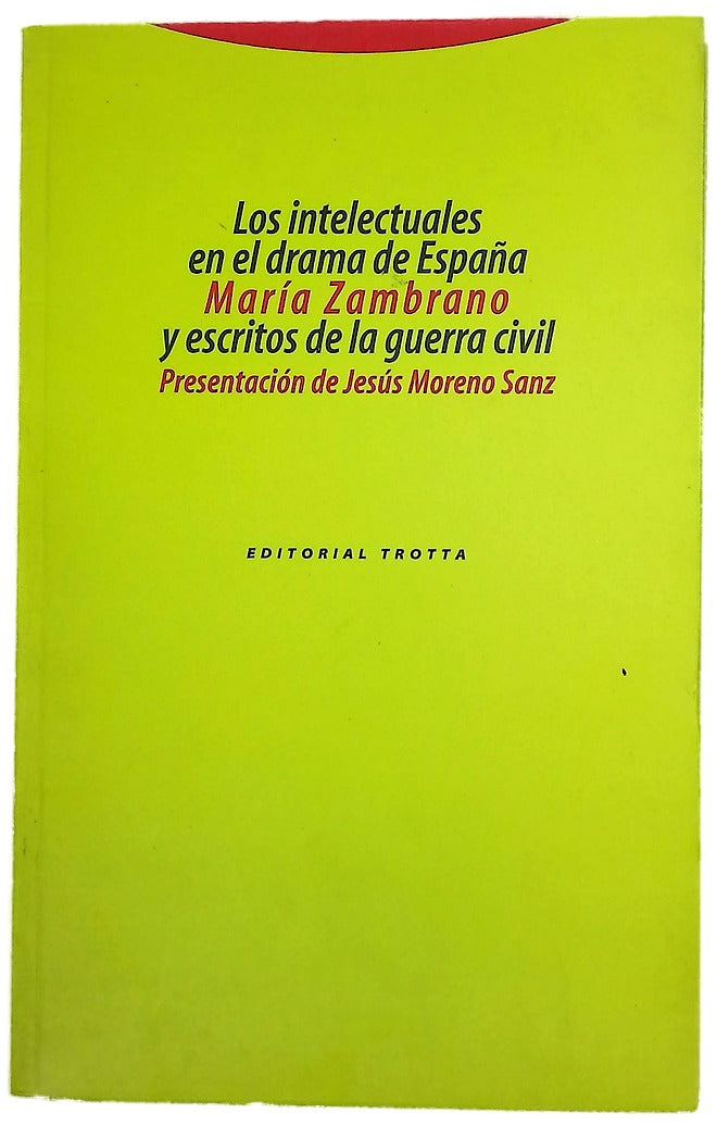 Los intelectuales en el drama de España y escritos de la guerra civil