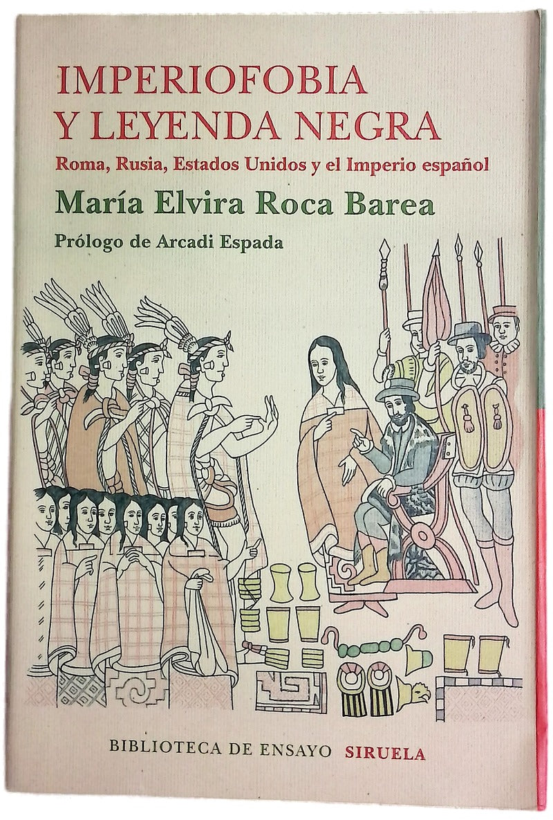 Imperiofobia y leyenda negra : Roma, Rusia, Estados Unidos y el Imperio español