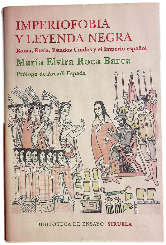 Imperiofobia y leyenda negra : Roma, Rusia, Estados Unidos y el Imperio español