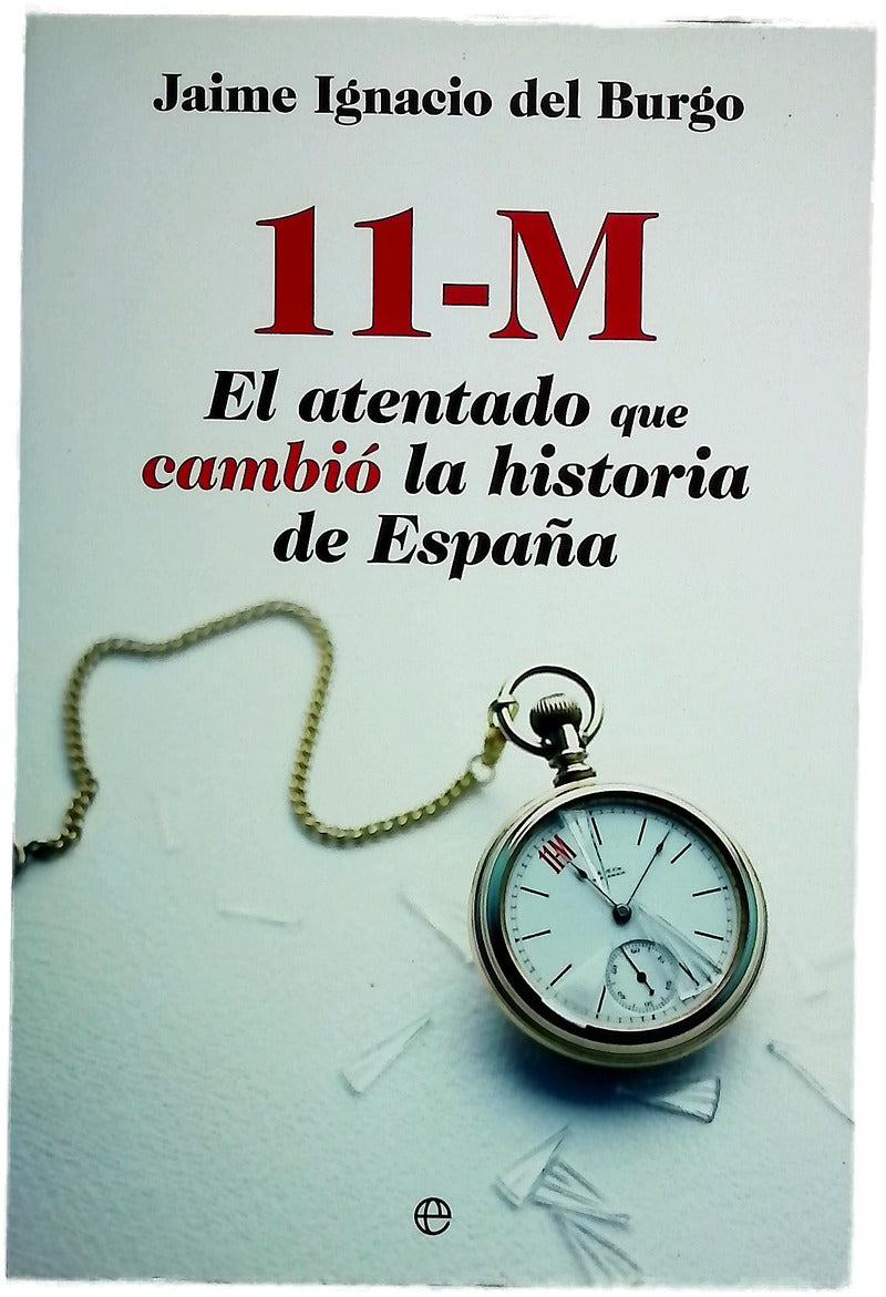 11-M : el atentado que cambió la historia de España