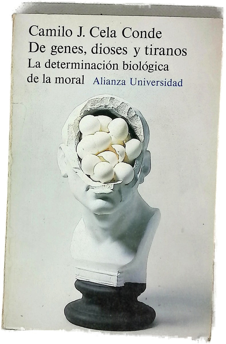 De genes, dioses y tiranos : la determinación biológica de la moral
