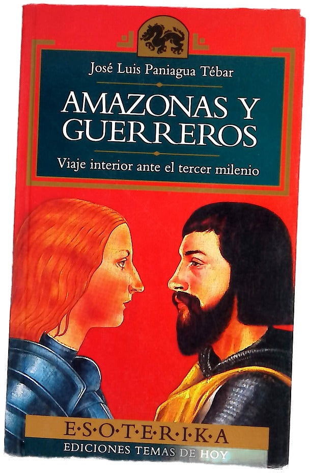 Amazonas y guerreros viaje interior ante el tercer milenio