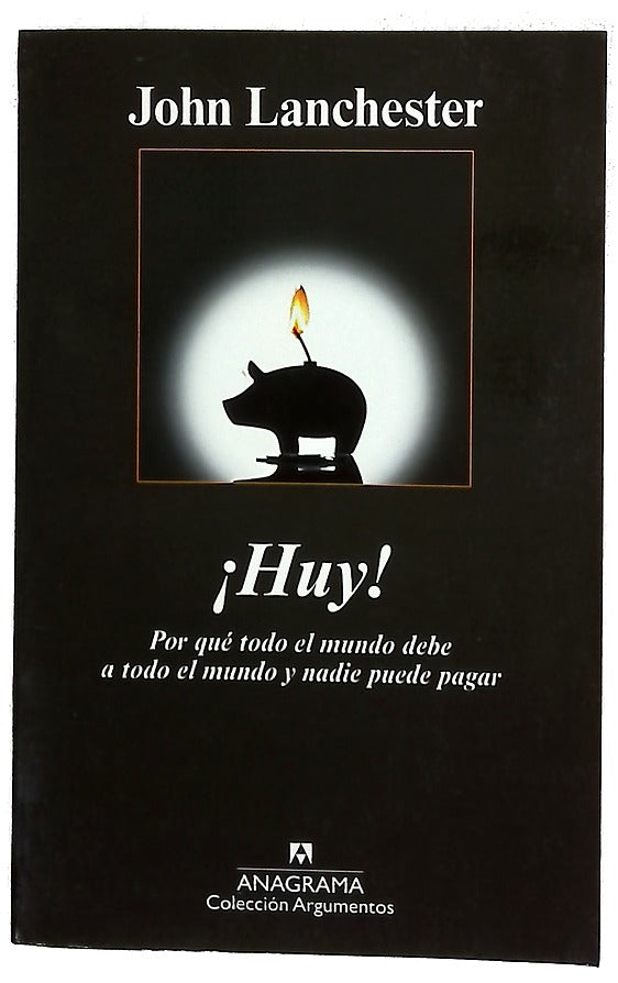 ¡Huy! por qué todo el mundo debe a todo el mundo y nadie puede pagar