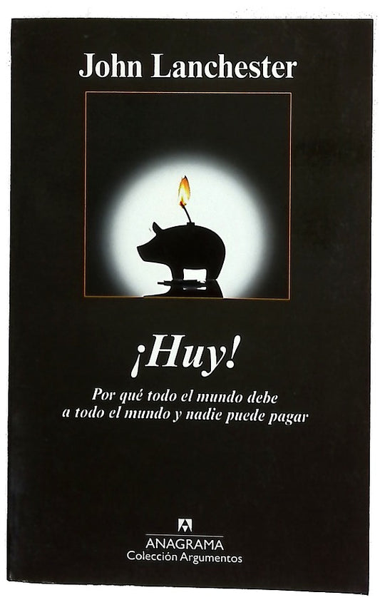 ¡Huy! por qué todo el mundo debe a todo el mundo y nadie puede pagar