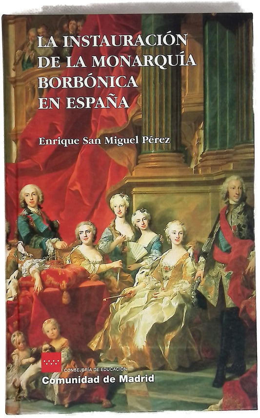 La instauración de la monarquía borbónica en España