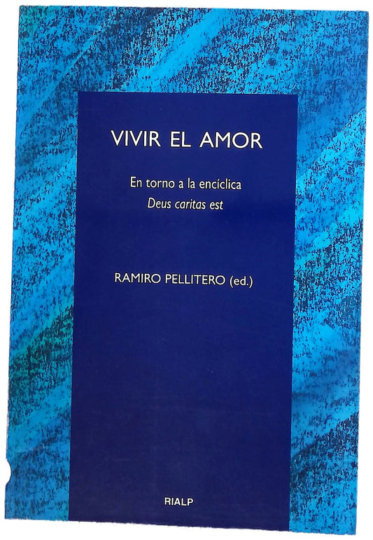 Vivir el amor en torno a la encíclia "Deus caritas est"