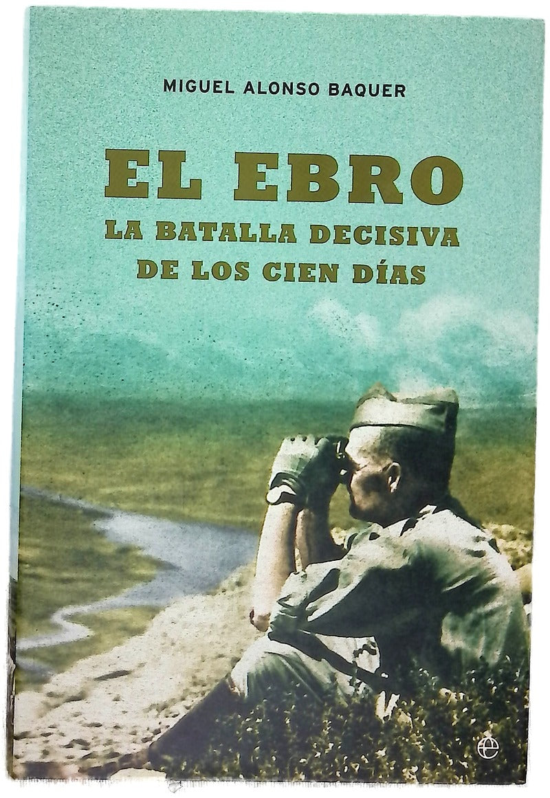 El Ebro, la batalla decisiva de los cien días