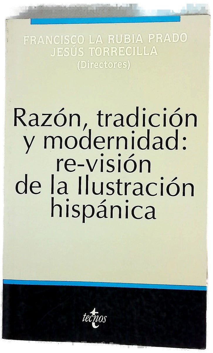 Razón, tradición y modernidad: re-visión de la ilustración hispánica