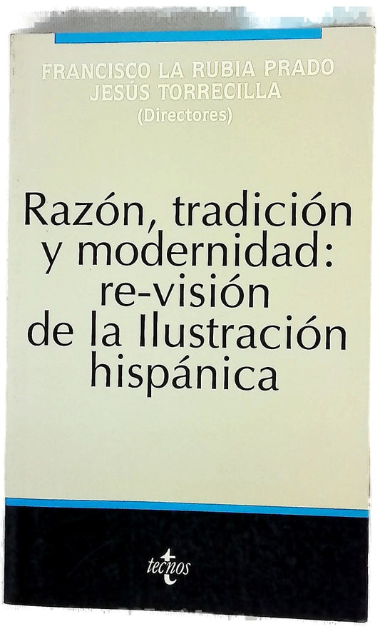 Razón, tradición y modernidad: re-visión de la ilustración hispánica