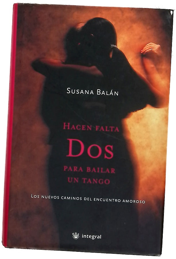 Hacen falta dos para bailar un tango los nuevos caminos del encuentro amoroso