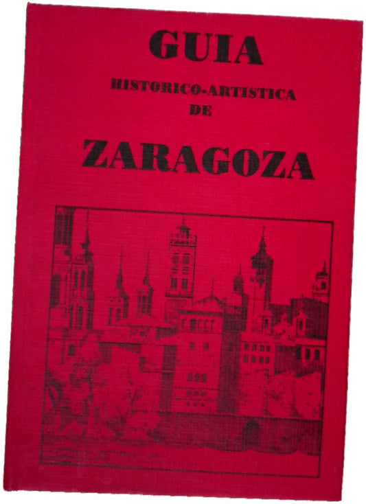 Guía histórico-artística de Zaragoza