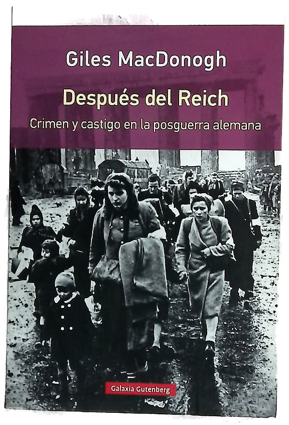 Después del Reich : crimen y castigo en la posguerra alemana