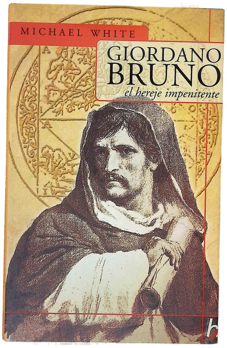 Giordano Bruno el hereje impenitente