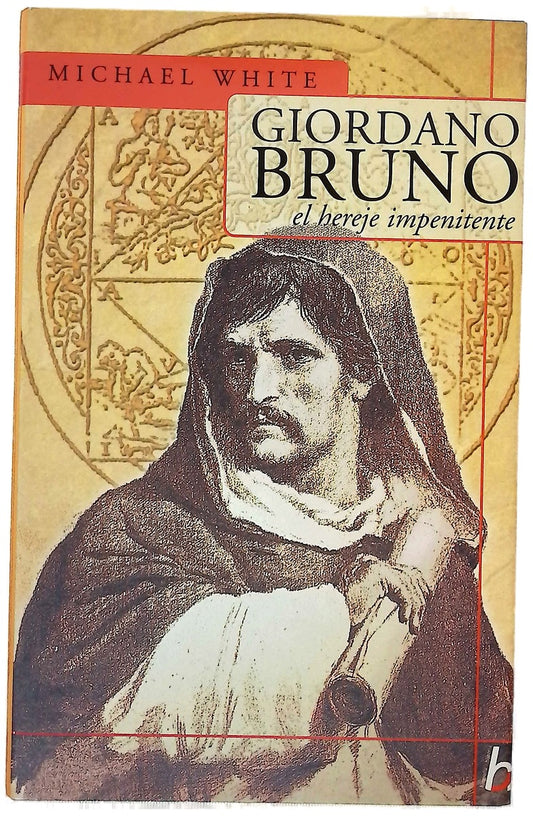 Giordano Bruno el hereje impenitente