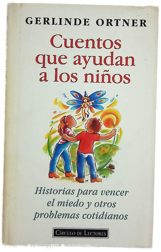 Cuentos que ayudan a los niños historias para vencer el miedo y otros problemas cotidianos