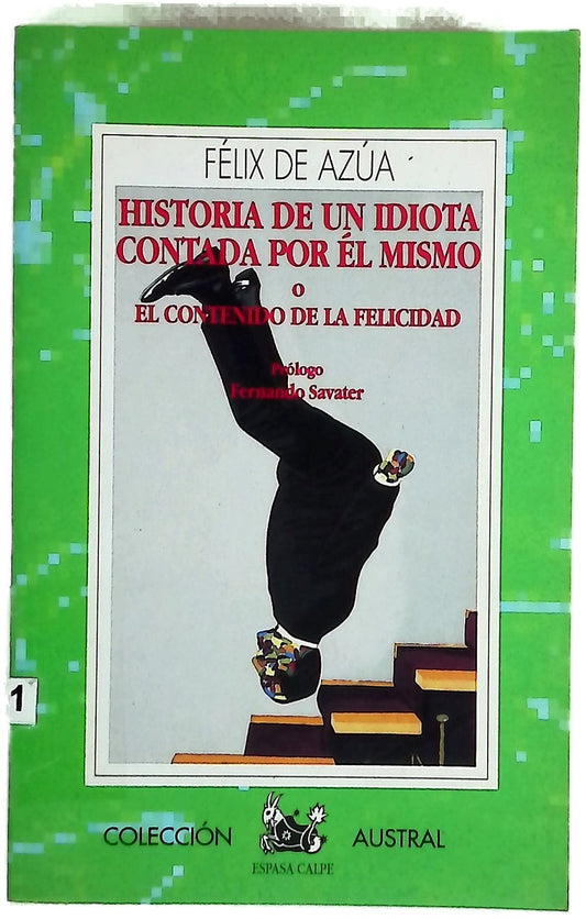 Historia de un idiota contada por él mismo o El contenido de la felicidad