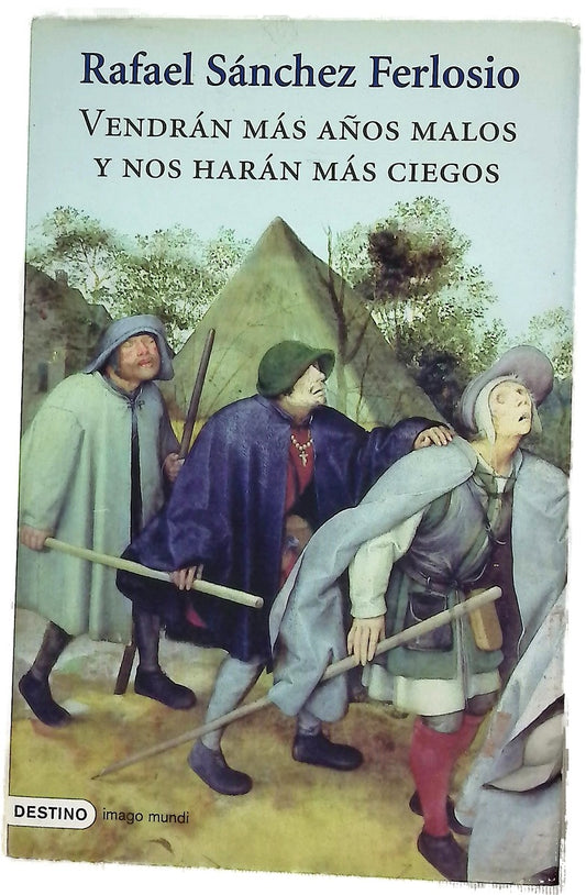 Vendrán más años malos y nos harán más ciegos