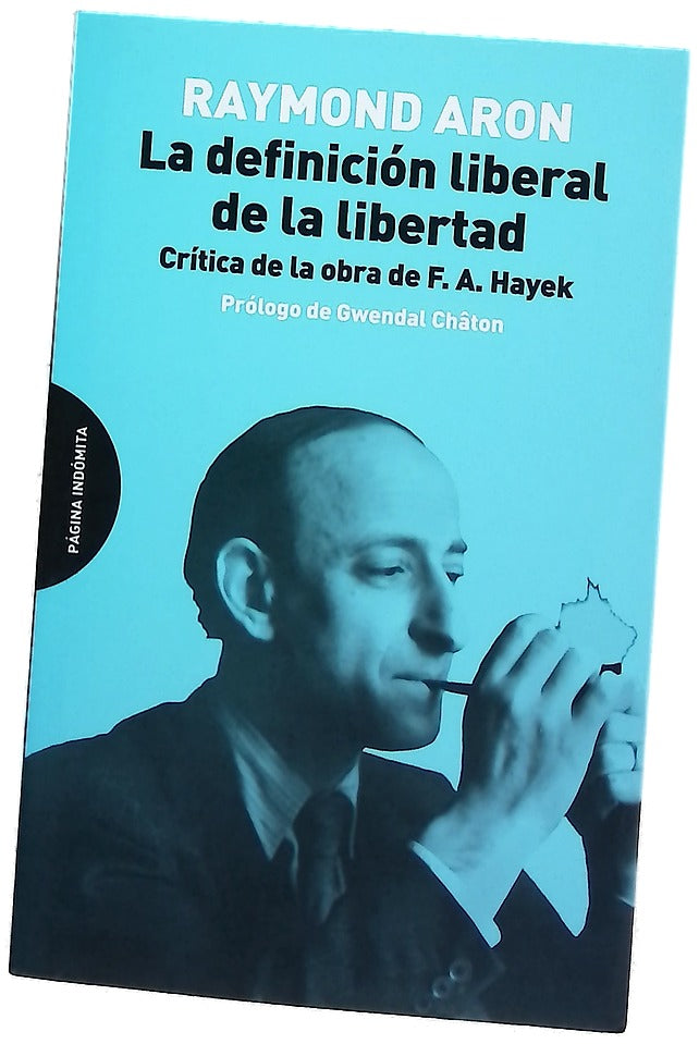 La definición liberal de la libertad : crítica de la obra de F.A. Hayek