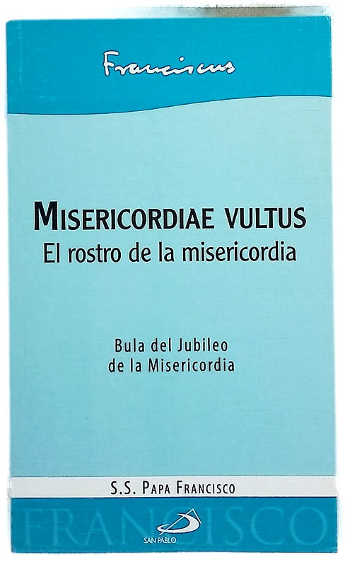 Misericordiae vultus : bula de convocación del Jubileo Extraordinario de la Misericordia