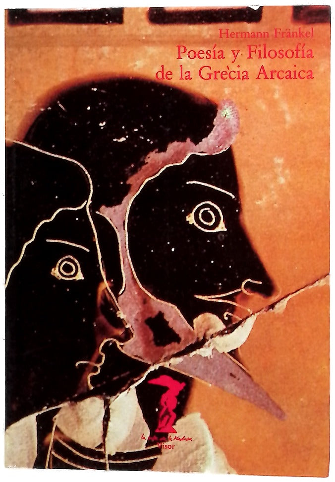 Poesía y filosofía de la Grecia arcaica una historia de épica, la lírica y la prosa griegas hasta la mitad del siglo quinto