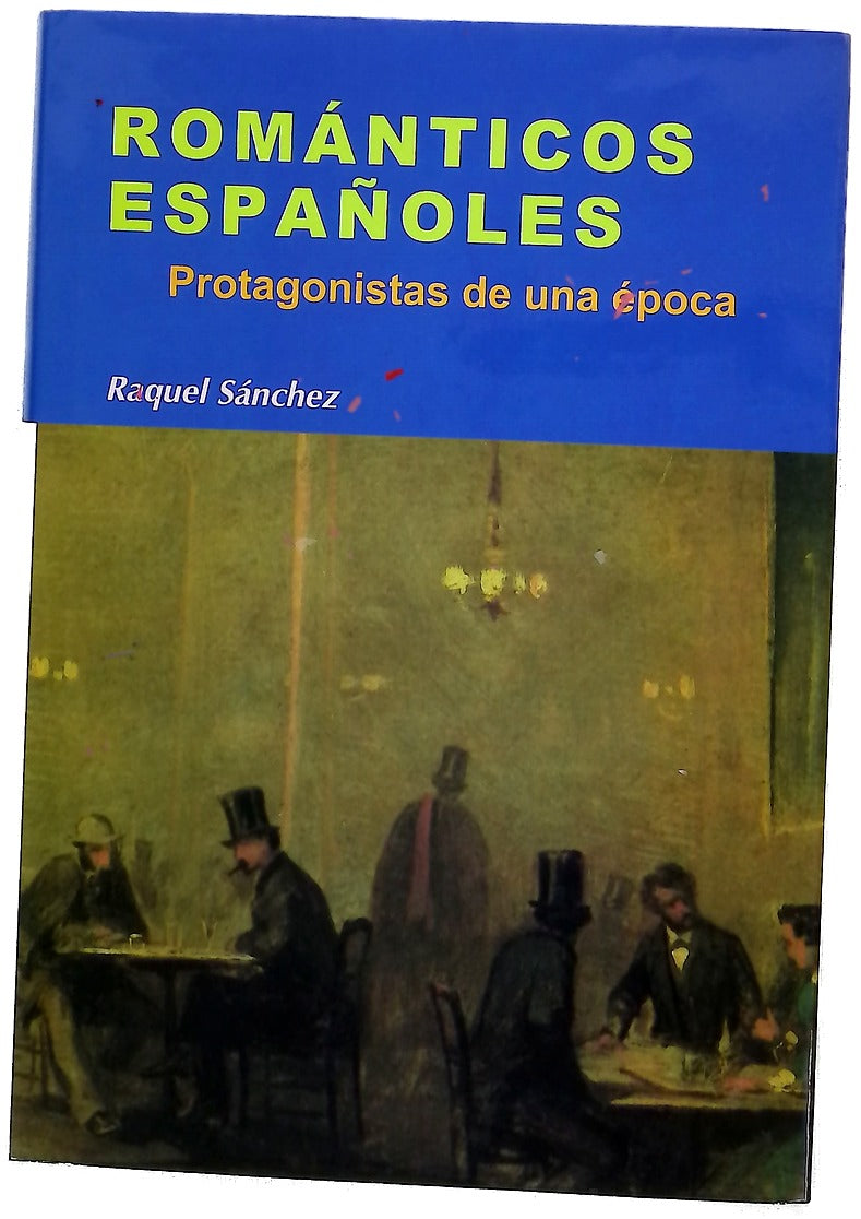Románticos españoles protagonistas de una época
