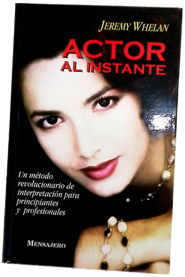 Actor al instante un método revolucionario de interpretación para principiantes y profesionales