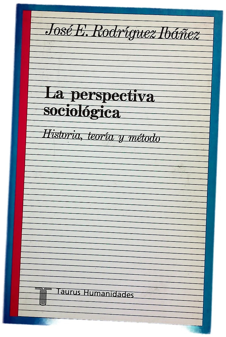 La perspectiva sociológica historia, teoría y método