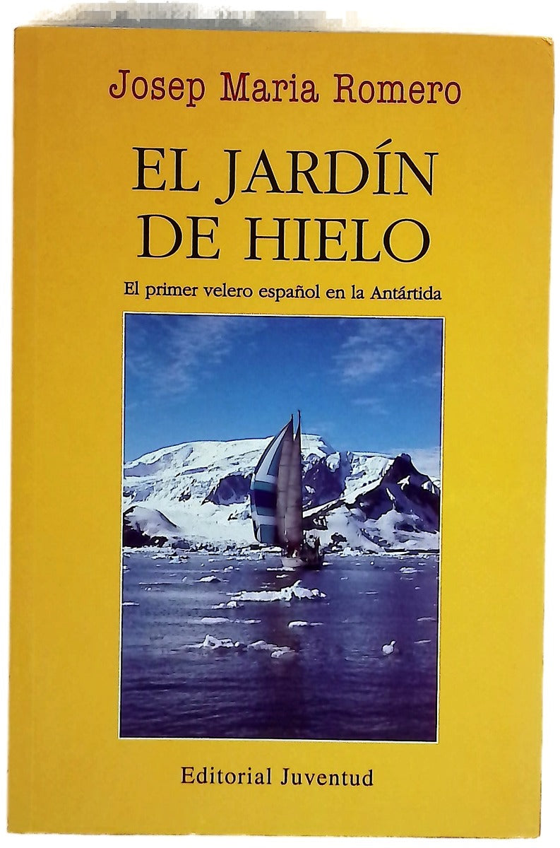 El jardín de hielo el primer velero español en la Antártida